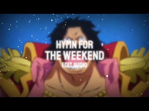 HYMN FOR THE WEEKEND | EDIT AUDIO