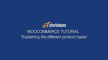 WooCommerce tutorial - Explaining the different product types
