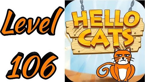 Hello Cats-Cat Game Level 106 Android Gameplay