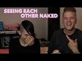 SEEING EACH OTHER NAKED