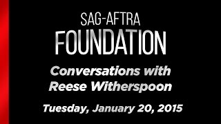 Reese Witherspoon Career Retrospective | SAG-AFTRA Foundation Conversations