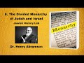 8.  The Divided Monarchy of Judah and Israel (Jewish History Lab)