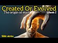 Created or Evolved? The Shocking Truth About Who Man Is!