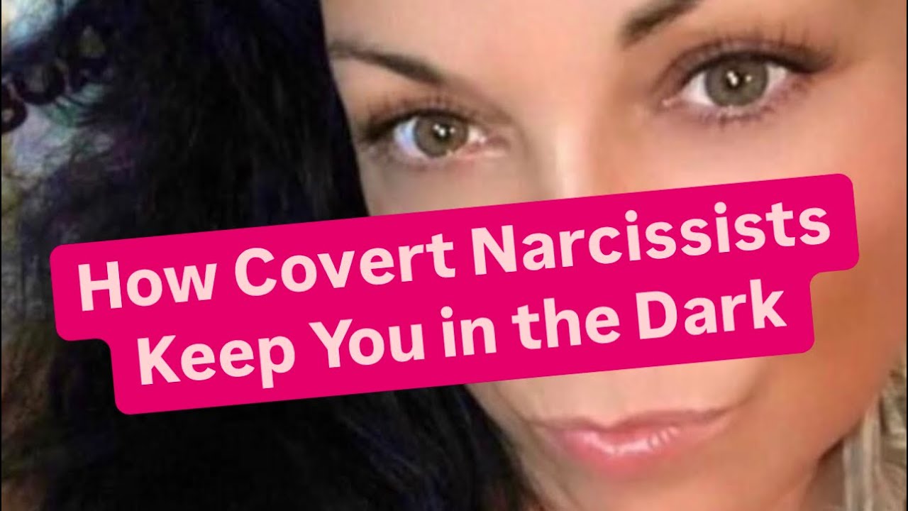 How a Covert Narcissist Keeps You In The Dark - YouTube