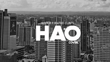 KHALIGRAPH JONES ft MASAUTI - HAO (COVER) by JASPER ft RAPHO CLINTS