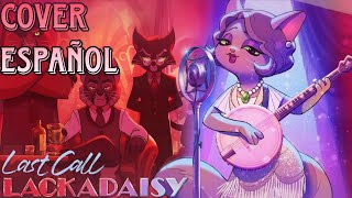 ❥Last Call - LACKADAISY||Cover Español