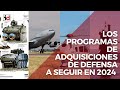 Estos son los programas de adquisiciones de defensa a seguir en 2024