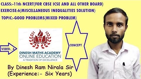 NCERT SOLUTION CLASS 11TH CHAPTER 6INEQUALITIES MISCELLANEOUS FOR CBSE ICSE BY DINESH RAM NIRALA SIR