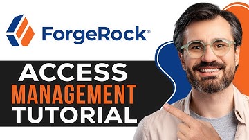 ForgeRock Access Management Tutorial | Comprehensive Guide for Beginners
