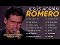 POPURRI JESÚS ADRIÁN ROMERO Que sería de mi, Aquí estoy yo, Como La Brisa, El Brillo De Mis Ojos 5