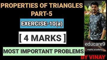 PROPERTIES OF TRIANGLES PART-5 || 4 MARKS PROBLEMS ( EXERCISE-10(a)) | MATHS-1A (IPE) || BY VINAY