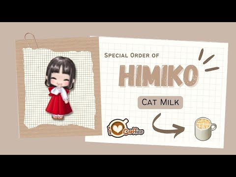 (LINE) I Love Coffee - Special Order of Himiko (Cat Milk)