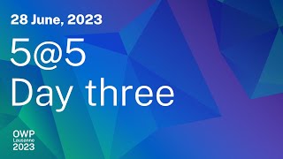 OWP 2023: 5 key takeaways from Day 3