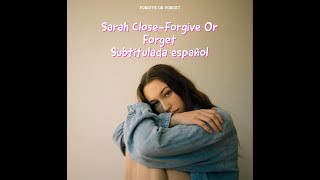 Sarah Close - Forgive Or Forget ; Subtitulado español ( Traducido al español)