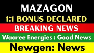 1:1 Bonus Declared 🟥 Mazagon share latest news 🔴 Waaree Energies share latest news 🔴 Newgen share