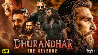 Dhurandhar 2 The Revenge (2026) Ranveer Singh | Arjun | R Madhavan | Sanjay  Full Hindi Dubbed Movie