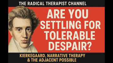 Kierkegaard, Narrative Therapy & the Adjacent Possible