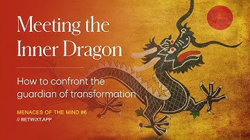Terrified of becoming who you are? This is how to face your Dragon