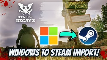 State Of Decay 2 - How To Import Your Microsoft Windows Communities To Steam!