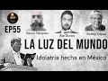 Herejes, El Podcast // E055: La luz del mundo, Idolatría hecha en México