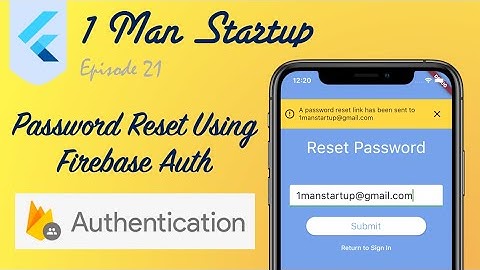 (Ep 21) Flutter: Password Reset Using Firebase Auth