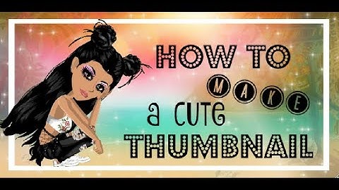 how to make a  thumbnail for your video ~ Msp