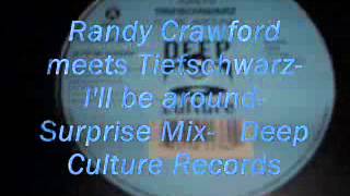 Randy Crawford meets Tiefschwarz-I&#39;ll be around-Surprise Mix