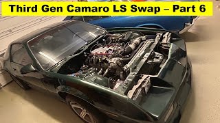 Third Gen Camaro LS Swap - Part 6