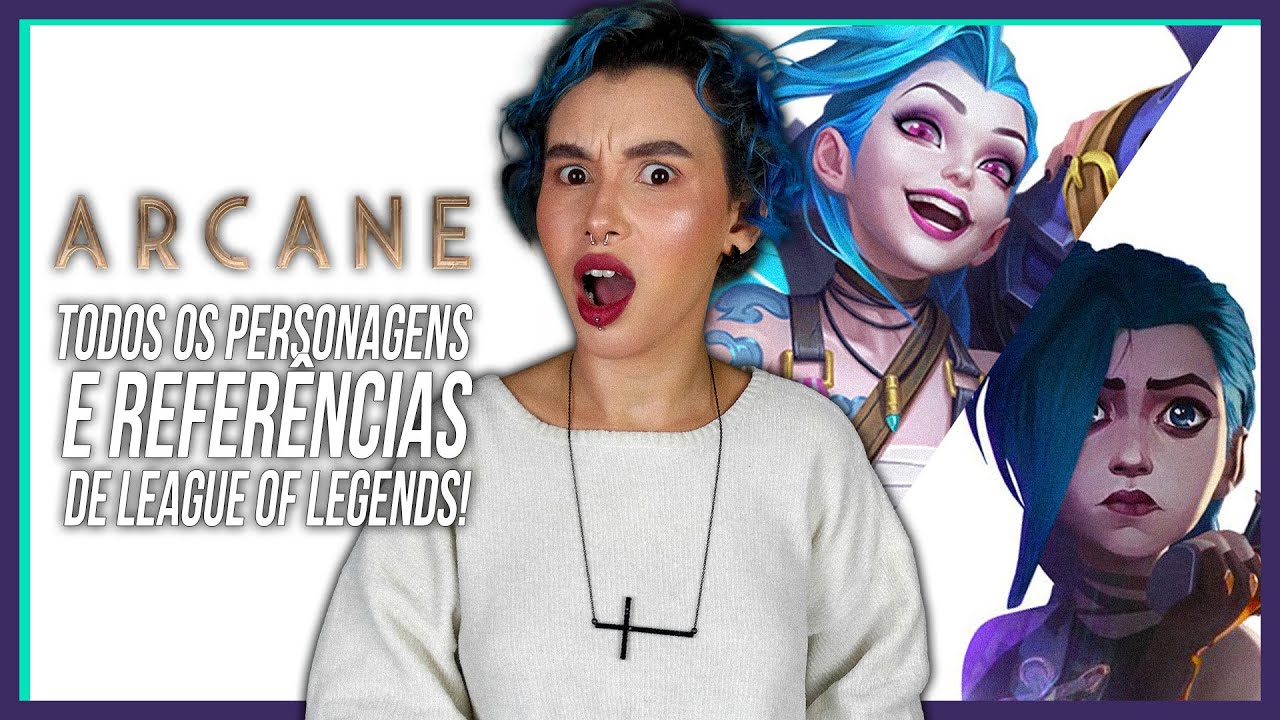 ARCANE, TODOS OS PERSONAGENS E REFERÊNCIAS DE LEAGUE OF LEGENDS