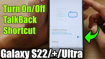 Galaxy S22/S22+/Ultra: How to Turn On/Off TalkBack Shortcut