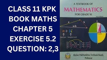 Class 11 KPK Book Maths Chapter 5 Exercise 5.2 Question 2,3