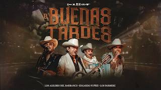 El Buenas Tardes - Los Alegres del Barranco x Edgardo Nuñez x Los Farmerz (Video Oficial)