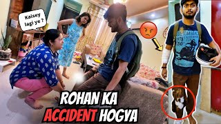 Rohan Ka Accident Hogya 😳