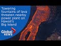 Kilauea volcano threatens power plant as rivers of lava continue to flow