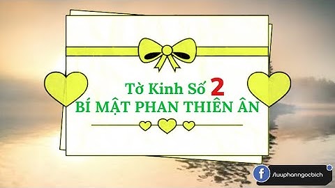 Tờ Kinh Số 2 Bí Mật Phan Thiên Ân - Nghe Mỗi Ngày