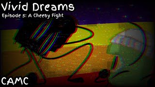 CAMC: VIVID DREAMS EPISODE 4: A CHEESY FIGHT (EPILEPSY WARNING!)