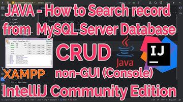 IntelliJ IDEA  JAVA with MySQL: JAVA CRUD - Read - How to search data from MySQL Database