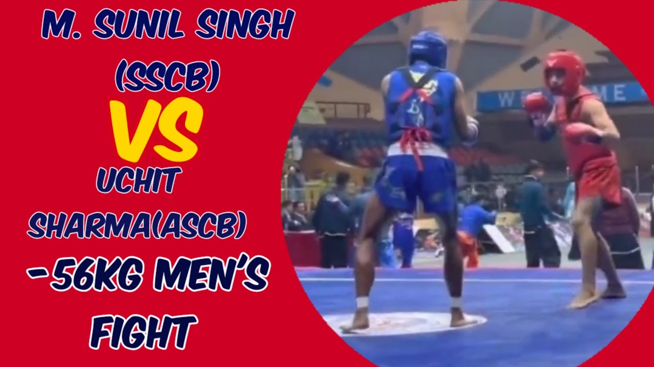 M. Sunil (SSCB)Vs UCHIT(ASCB)ll -56kg Men's Final ll 31st Senior National Wushu Championship ll #mma