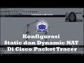 Konfigurasi Static NAT dan Dynamic NAT di Cisco Packet Tracer | Jaringan Komputer
