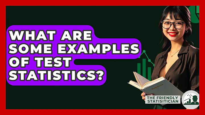 What Are Some Examples Of Test Statistics? - The Friendly Statistician