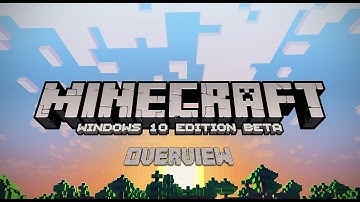 Minecraft: Windows 10 Edition: Beta - Overview!