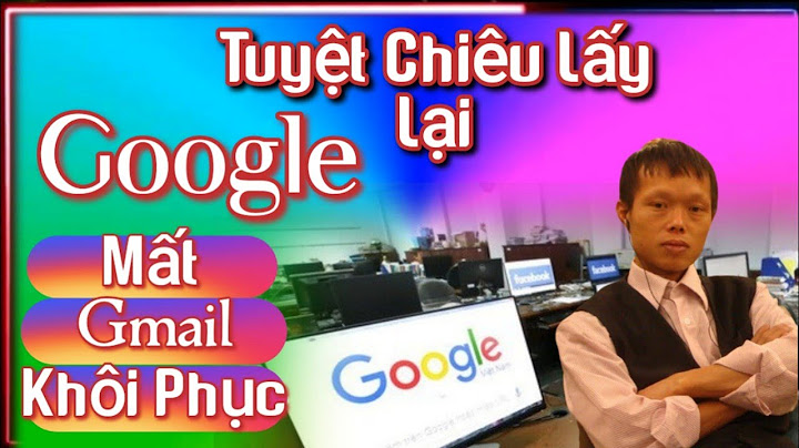 Hướng dẫn cách lấy lại mật khẩu gmail năm 2024