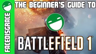 The Beginner's Guide to Battlefield 1