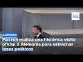 Macron realiza una histórica visita oficial a Alemania para estrechar lazos políticos | euronews 🇪🇸