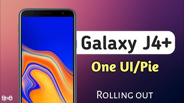 Samsung Galaxy J4 Plus Android Pie & One UI Now Rolling out || J4+ को मिला वन यू आई और पाई अपडेट