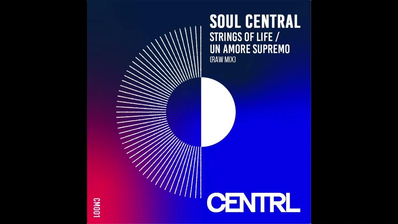Soul Central Strings Of Life / Un Amore Supremo (Epic Mix Extended