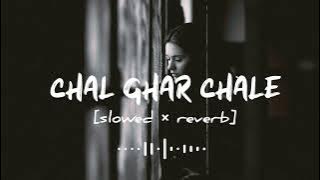 Chal Ghar Chale-(slowed×reverb) |Malang | Arijit Singh