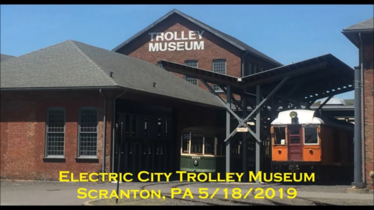 Electric City Trolley Museum! Scranton, PA 5/18/2019 YouTube