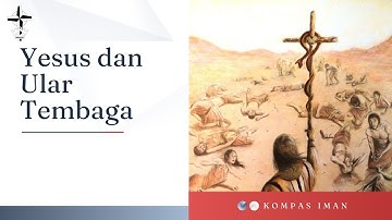 Kompas Iman 9 Juli 2022 " Yesus dan Ular Tembaga"