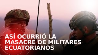 Thumbnail for Así ocurrió la masacre de 11 militares ecuatorianos en la frontera con Colombia